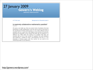 27 January 2009




http://gowers.wordpress.com/
 