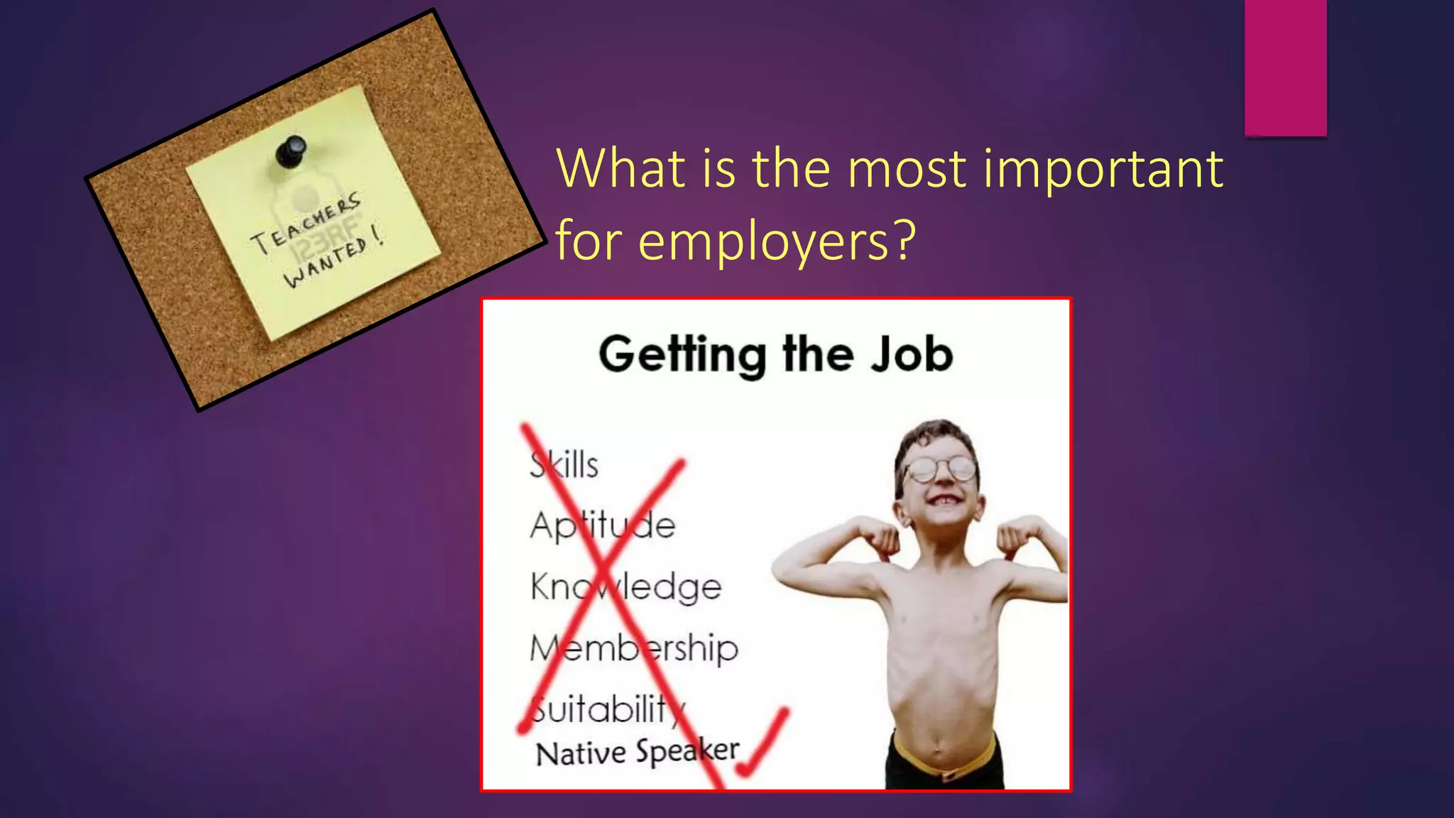 What is the most important
for employers?
 