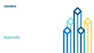 ‹#›©	
  Cloudera,	
  Inc.	
  All	
  rights	
  reserved.
Appendix
 