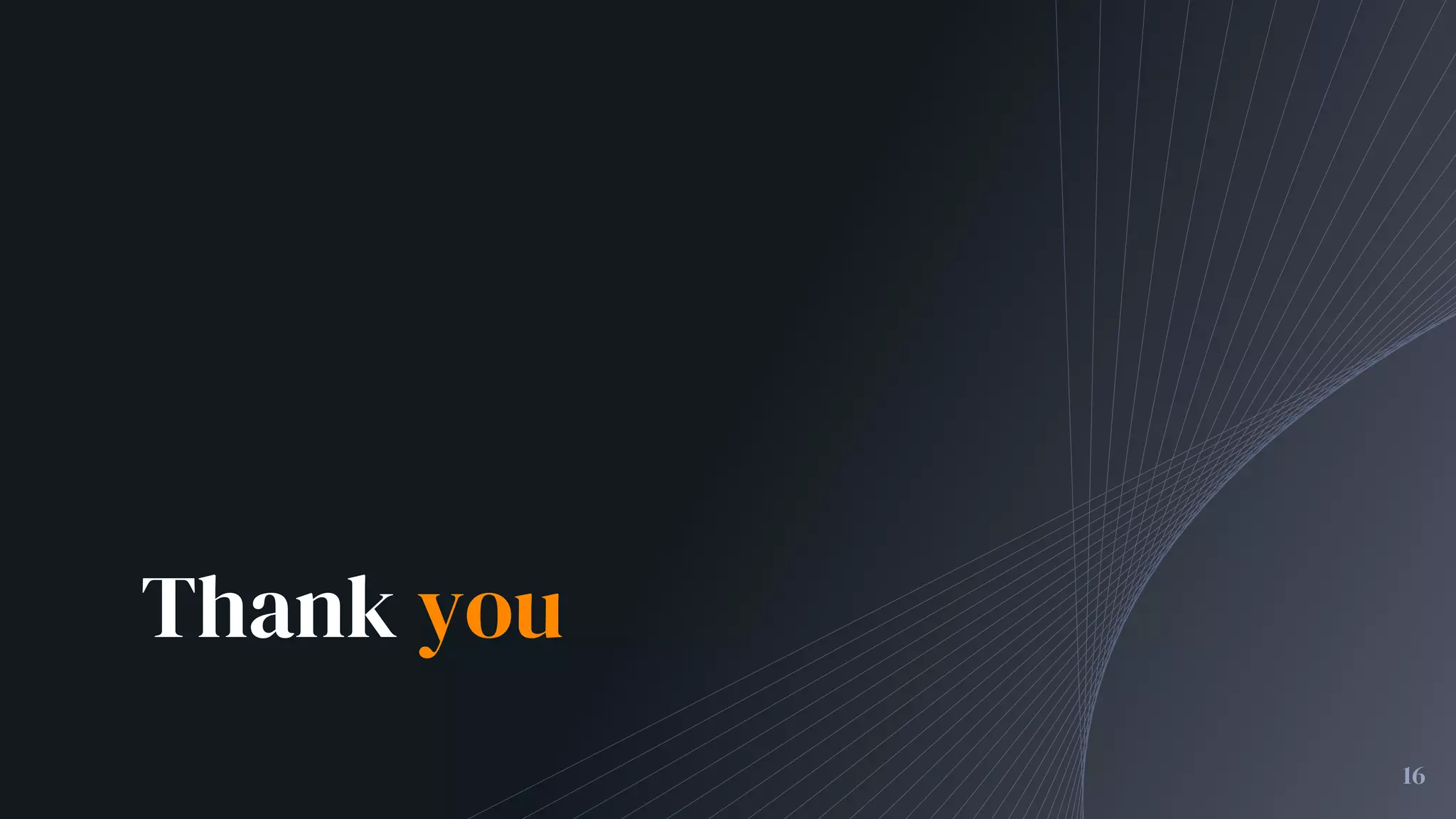 16
Thank you
 