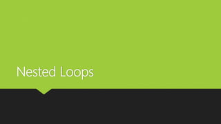 Nested Loops
 