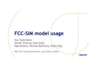 Europe User Conference: Neste FCC-SIM model usage | PPT