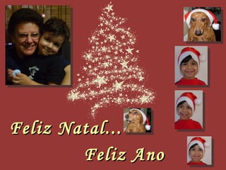 Feliz Natal... Feliz Ano Novo! 