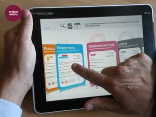 project                                  nest.
details   main functions




                            healthcard
                           concept and
                             creation
 
