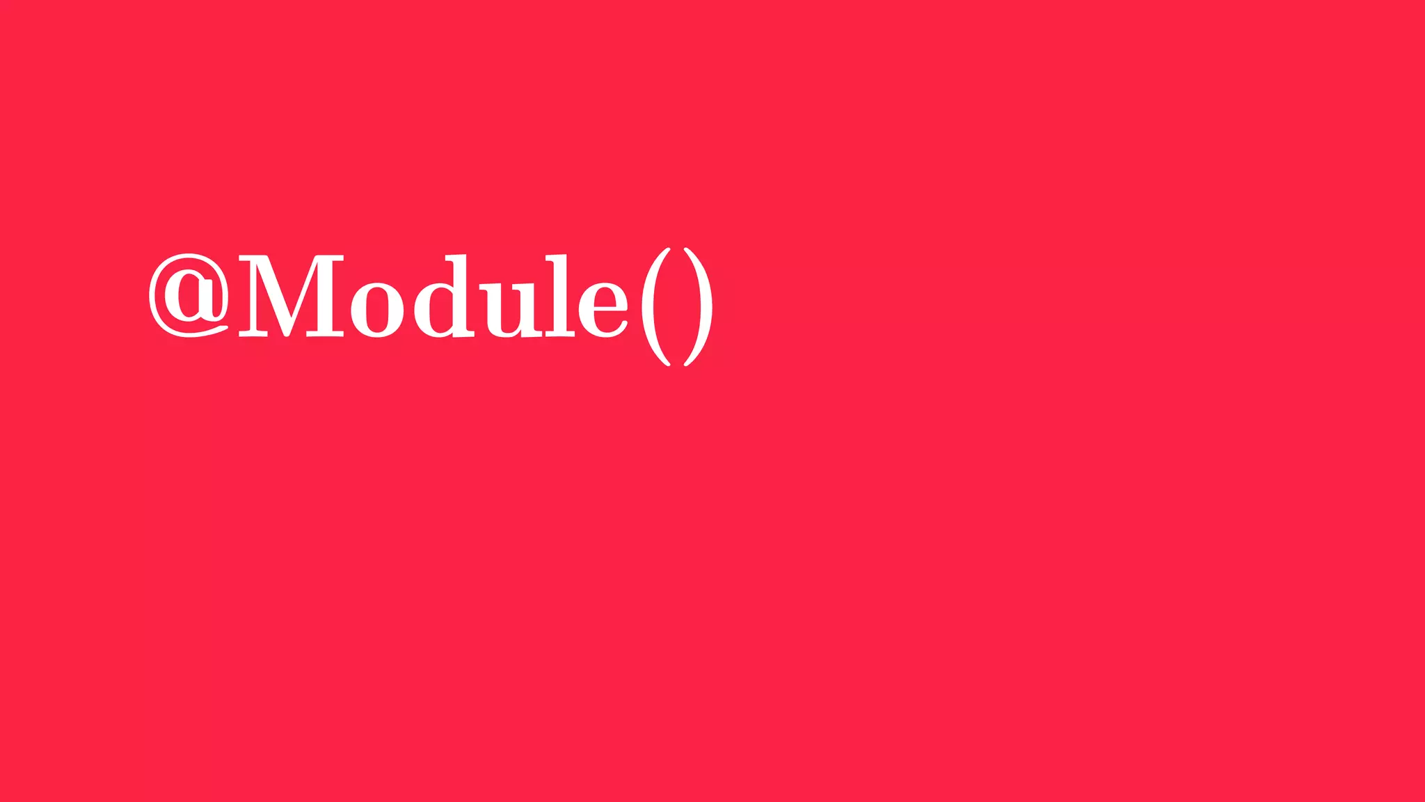 @Module()
 