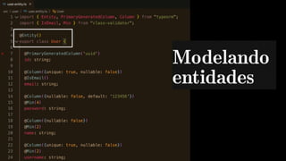 Modelando
entidades
 