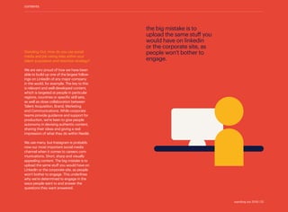 contents
Standing Out: How do you use social
media and job rating sites within your
talent acquisition and retention strategy?
We are very proud of how we have been
able to build up one of the largest follow-
ings on LinkedIn of any major company
in the world, for example. The key to this
is relevant and well-developed content,
which is targeted at people in particular
regions, countries or specific skill sets,
as well as close collaboration between
Talent Acquisition, Brand, Marketing
and Communications. While corporate
teams provide guidance and support for
production, we’re keen to give people
autonomy in devising authentic content,
sharing their ideas and giving a real
impression of what they do within Nestlé.
We use many, but Instagram is probably
now our most important social media
channel when it comes to careers com-
munications. Short, sharp and visually
appealing content. The big mistake is to
upload the same stuff you would have on
LinkedIn or the corporate site, as people
won’t bother to engage. This underlines
why we’re determined to engage in the
ways people want to and answer the
questions they want answered.
the big mistake is to
upload the same stuff you
would have on linkedin
or the corporate site, as
people won’t bother to
engage.
standing out 2019 | 52
 