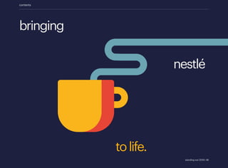bringing
nestlé
tolife.
contents
standing out 2019 | 46
 