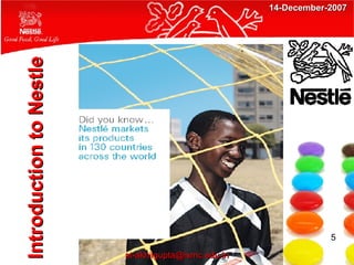 Introduction to Nestle 5 [email_address] 14-December-2007 