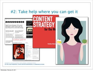 NAZARETH COLLEGE & ZEHNO CROSS MEDIA COMMUNICATIONS
20 TIPS FOR POWERFUL STORY-DRIVEN BRANDING & COMMUNICATIONS
#2: Take help where you can get it
Wednesday, February 23, 2011
 