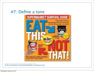 NAZARETH COLLEGE & ZEHNO CROSS MEDIA COMMUNICATIONS
20 TIPS FOR POWERFUL STORY-DRIVEN BRANDING & COMMUNICATIONS
#7: Deﬁne a tone
Wednesday, February 23, 2011
 