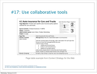 NAZARETH COLLEGE & ZEHNO CROSS MEDIA COMMUNICATIONS
20 TIPS FOR POWERFUL STORY-DRIVEN BRANDING & COMMUNICATIONS
#17: Use collaborative tools
Page table example from Content Strategy for the Web
Wednesday, February 23, 2011
 