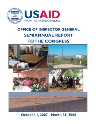 OFFICE OF INSPECTOR GENERAL
SEMIANNUAL REPORT
TOTHE CONGRESS
October 1, 2007 - March 31, 2008
 