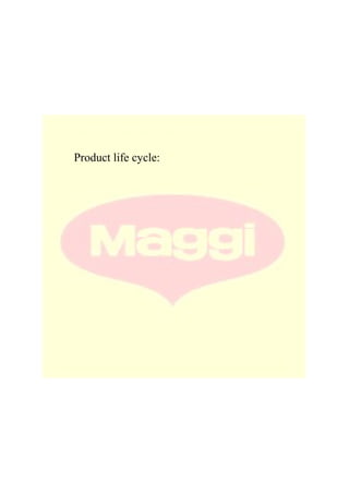 Product life cycle:
 