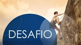 DESAFIO
 