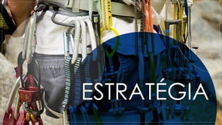 ESTRATÉGIA
 