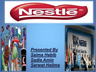 Presented By
Saima Habib
Sadia Amin
Sarwat Halima
 