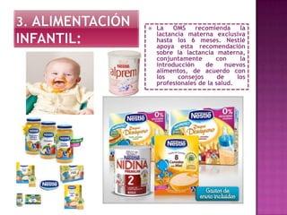  La OMS recomienda la
lactancia materna exclusiva
hasta los 6 meses. Nestlé
apoya esta recomendación
sobre la lactancia materna,
conjuntamente con la
introducción de nuevos
alimentos, de acuerdo con
los consejos de los
profesionales de la salud.
 