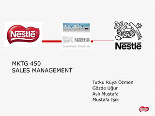 Tutku Rüya Özmen Gözde Uğur Aslı Mustafa Mustafa Işık MKTG 450 SALES MANAGEMENT 