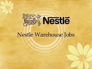 Nestle Warehouse Jobs
 
