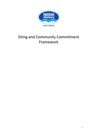  

            	
  

            	
  


                            	
  
       Siting	
  and	
  Community	
  Commitment	
  
                         Framework	
  	
  
                            	
  
	
  
	
  
	
  
	
  
	
  
	
  
	
  
	
  
	
  
	
  
	
  
	
  
	
  
	
  
	
  
	
  
	
  
	
  
	
  
	
  
	
  
	
  
	
  
	
  
	
  
	
  
	
  
	
  
	
  
	
  
	
  
	
  
	
  
	
  
	
  

                                                      1
 