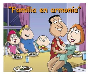 “ Familia en armonía” 