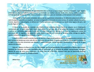 Este año la Feria INTERNACIONAL de SAN SEBASTIAN 2013 contó con su nuevo eslogan “Sentirla es Quererla”, cuyo objetivo
primordial era integrar a todos los tachirenses en las actividades que realizan cada año desde niños, jóvenes, adultos y ancianos;
en la búsqueda de rescatar las raíces, cultura y tradiciones tachirenses, para ser mostradas a nivel nacional e internacional.

       Continuarán las tradicionales actividades destacando las exposiciones artesanales en las diferentes plazas de la ciudad así
como la popular exposición de orquídeas así como la integración e innovación de otros eventos de carácter cultural, recreativo,
musical, deportivo, todos dirigidos al disfrute de la familia tachirense y de las personas que desde otros lugares del país y del
mundo llegan al Táchira.

        El interés de la alcaldía del municipio San Cristóbal y de la alcaldesa Mónica García en conjunto con la Gobernación
representada por el nuevo Gobernador electo Vielma Mora, fue que cada uno de los tachirenses tuvieran la oportunidad de
divertirse con actividades organizadas tantos para los niños como para los adultos, es así como un espectacular parque de
atracciones que le regalaba a los pequeños mucha alegría y sonrisas con la presencia de pinta caritas, entrega de algodón,
cotufas, animaciones, agrupaciones musicales y regalos.

        El desfile de feria inundó la avenida España de colorido y alegría donde pudimos observar las espectaculares carrozas y una
gran variedad de bandas que como cada año nos sorprenden con sus ritmos, los grupos de danzas, los nuevos valores artísticos de
la región y muchas otras atracciones que deleitan a nuestra población donde esperaban nuevamente la presencia de un gran
número de visitantes.

       Este año regreso a la Plaza de Toros de San Cristóbal, uno de los espectáculos más exitosos de los últimos años: El súper
Concierto San Sebastián, otra noche inolvidable para los tachirenses con la actuación de artistas internacionales, nacionales,
además de servir de marco para seleccionar a la nueva reina de la FISS 2013, escenario para que los tachirenses pudieran
interpretar y darse a conocer en el medio artístico.



       Wilson Cruz.
 