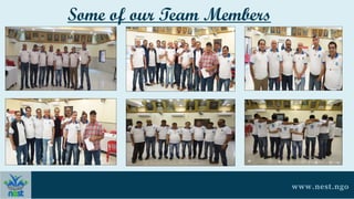 Some of our Team Members
www.nest.ngo
 