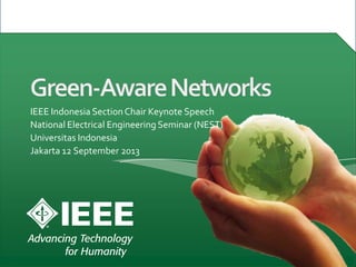 IEEE Indonesia SectionChair Keynote Speech
National Electrical Engineering Seminar (NEST)
Universitas Indonesia
Jakarta 12 September 2013
 