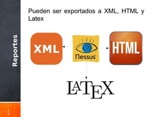 Reportes
1
9
Pueden ser exportados a XML, HTML y
Latex
 