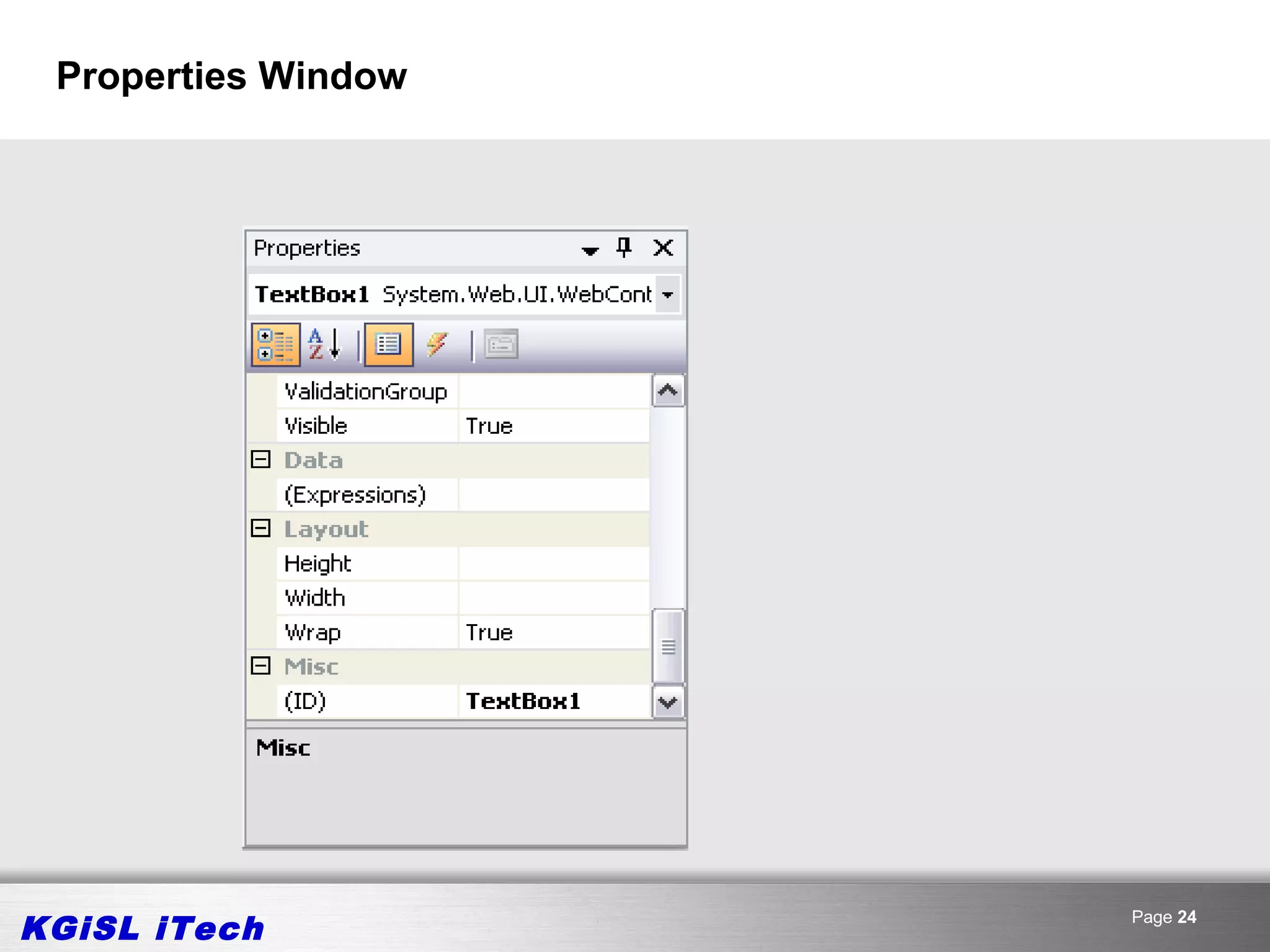 Properties Window




KGiSL iTech          Page 24
 