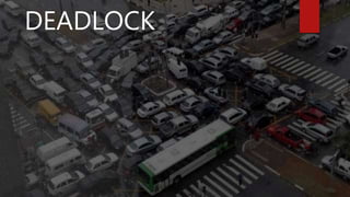 DEADLOCK
 