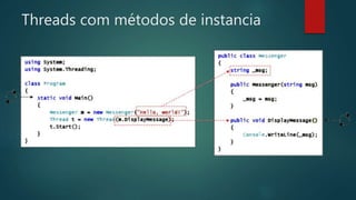 Threads com métodos de instancia
 