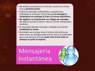 No añadas una persona a tu lista de usuarios sin contar con su permiso previo.