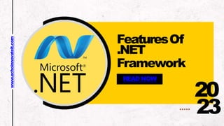 FeaturesOf
.NET
Framework
www.echoinnovateit.com
READNOW
20
23
 