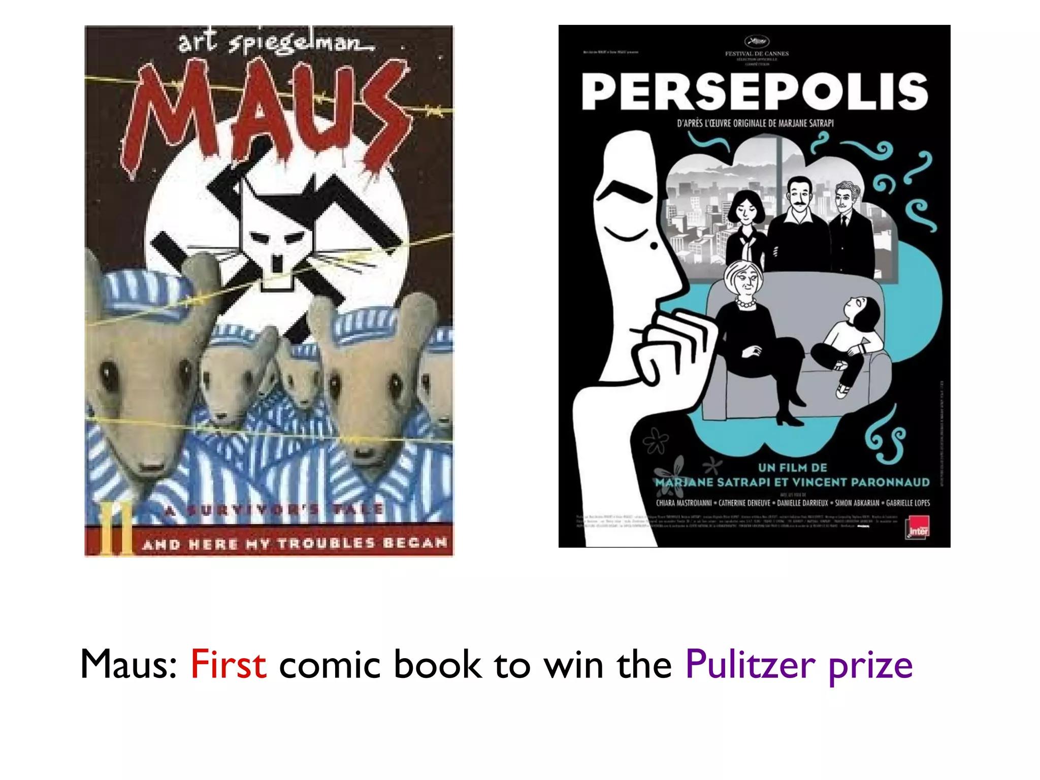 Maus: First comic book to win the Pulitzer prize

 