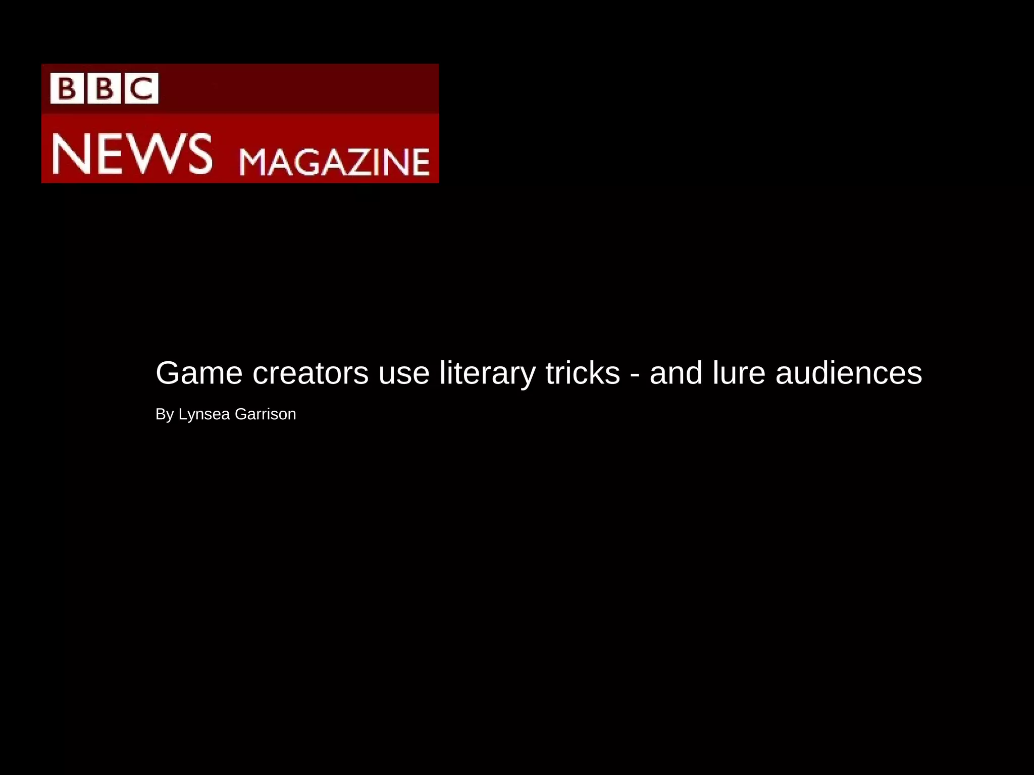 Game creators use literary tricks - and lure audiences
By Lynsea Garrison

 