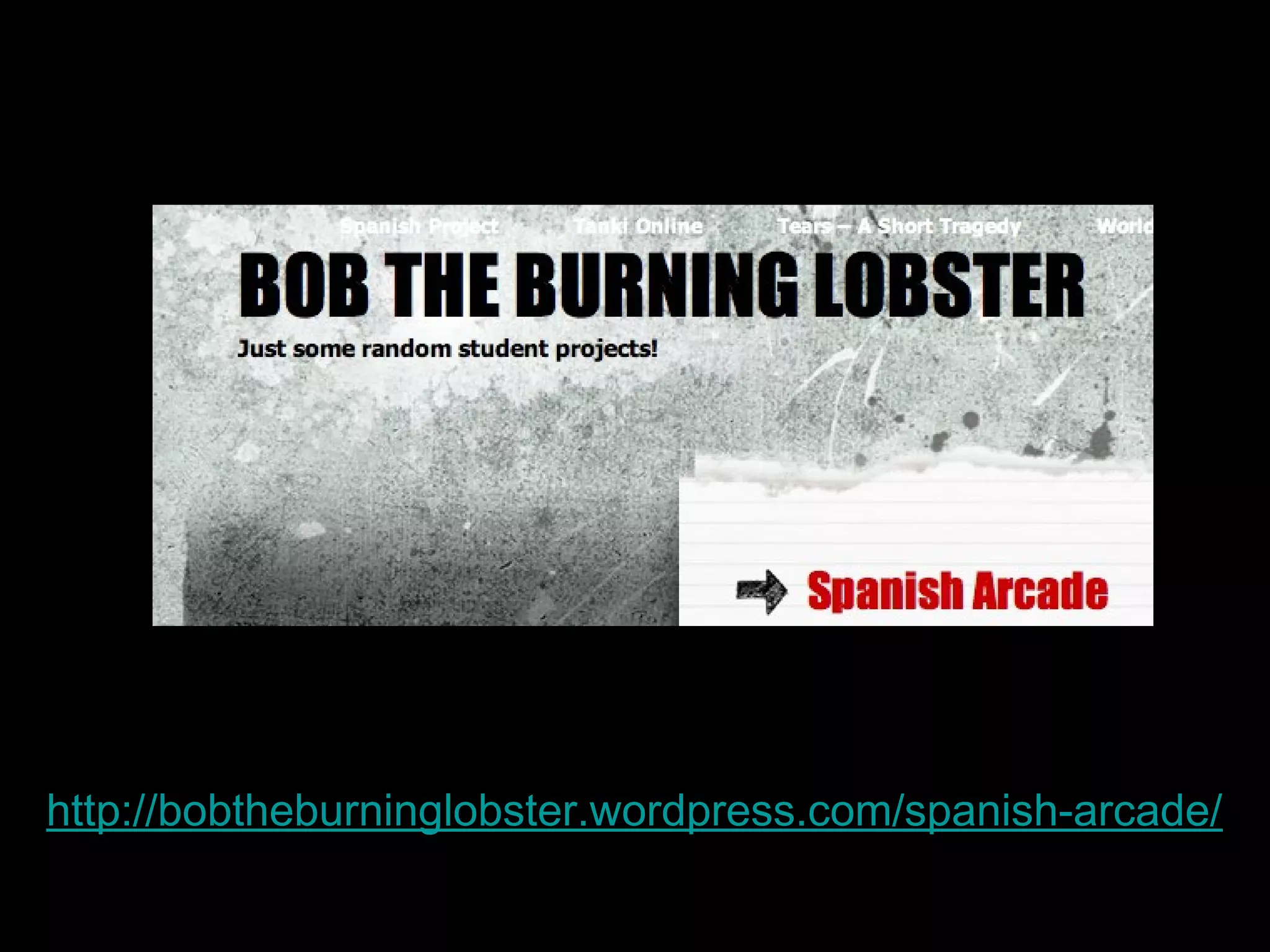 http://bobtheburninglobster.wordpress.com/spanish-arcade/

 