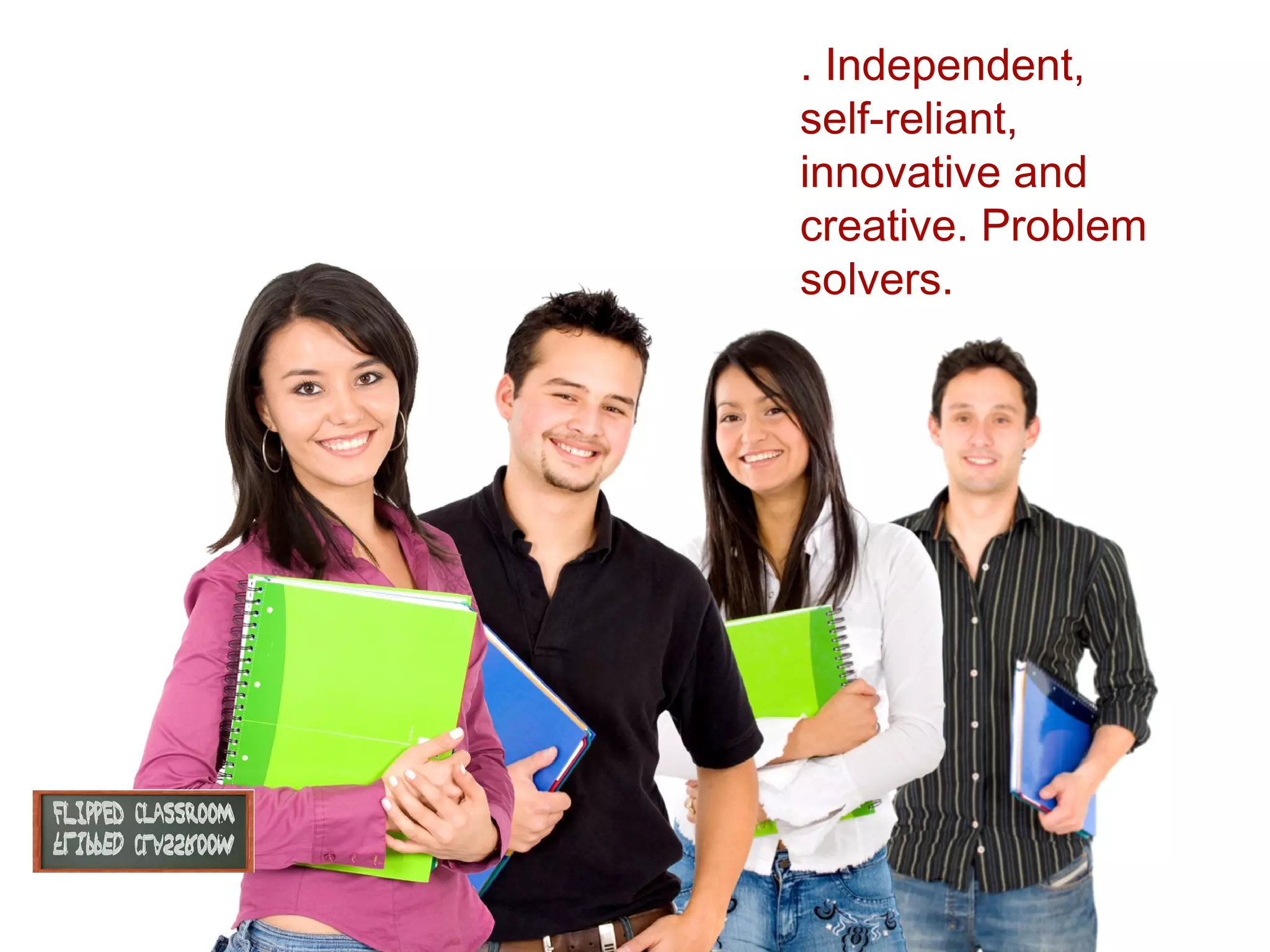 . Independent,
self-reliant,
innovative and
creative. Problem
Tet
solvers.

Texto

 