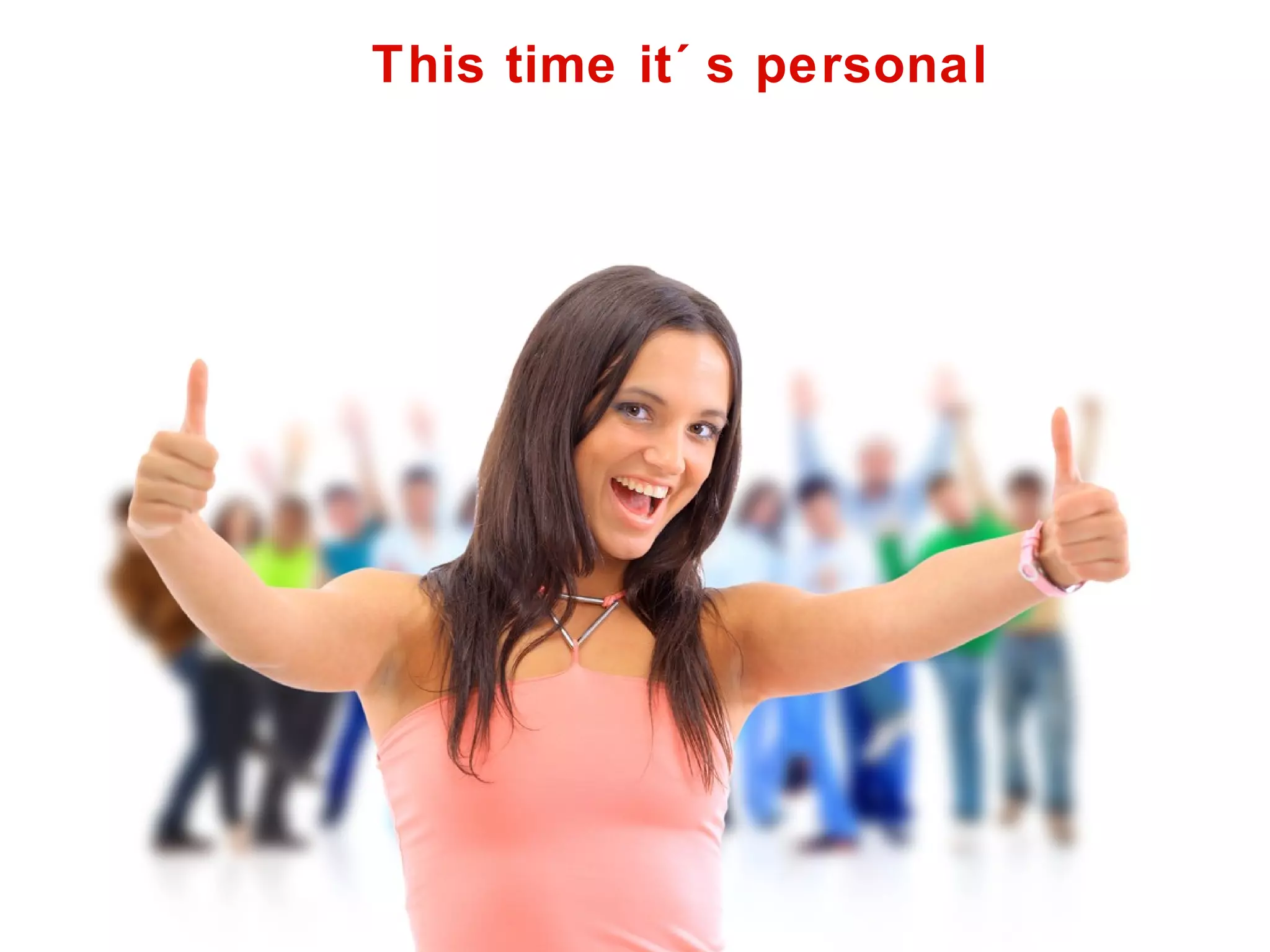 This time it´ s personal

 