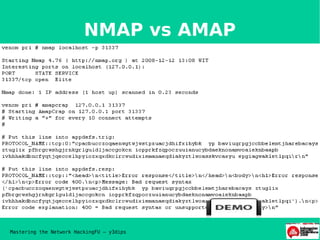 NMAP vs AMAP




Mastering the Network HackingFU – y3dips
 