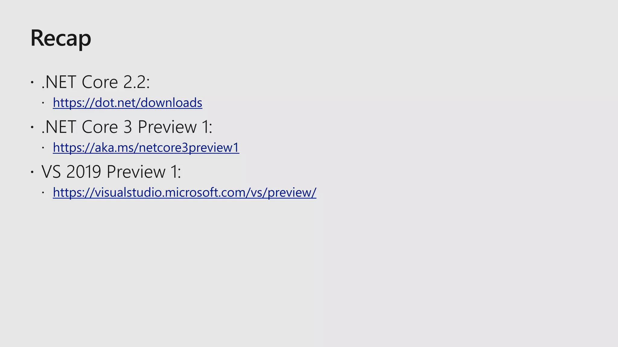 https://dot.net/downloads
https://aka.ms/netcore3preview1
https://visualstudio.microsoft.com/vs/preview/
 