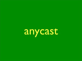 anycast
 