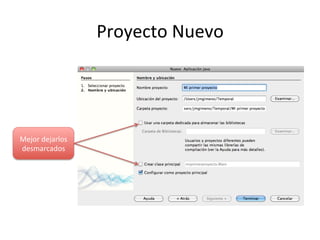 Proyecto 
Nuevo 
Mejor 
dejarlos 
desmarcados 
 