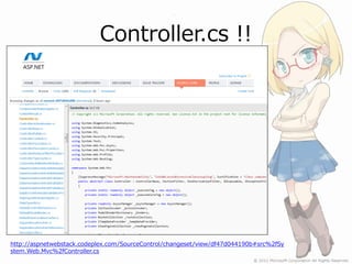 Controller.cs !!




http://aspnetwebstack.codeplex.com/SourceControl/changeset/view/df47d044190b#src%2fSy
stem.Web.Mvc%2fController.cs
 