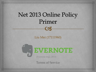Liu Mei (17111960)
Terms of Service
(Evernote logo, 2015)
 