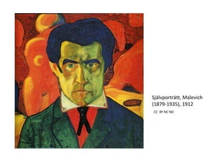 Självporträtt, Malevich
(1879-1935), 1912
CC BY NC ND
 
