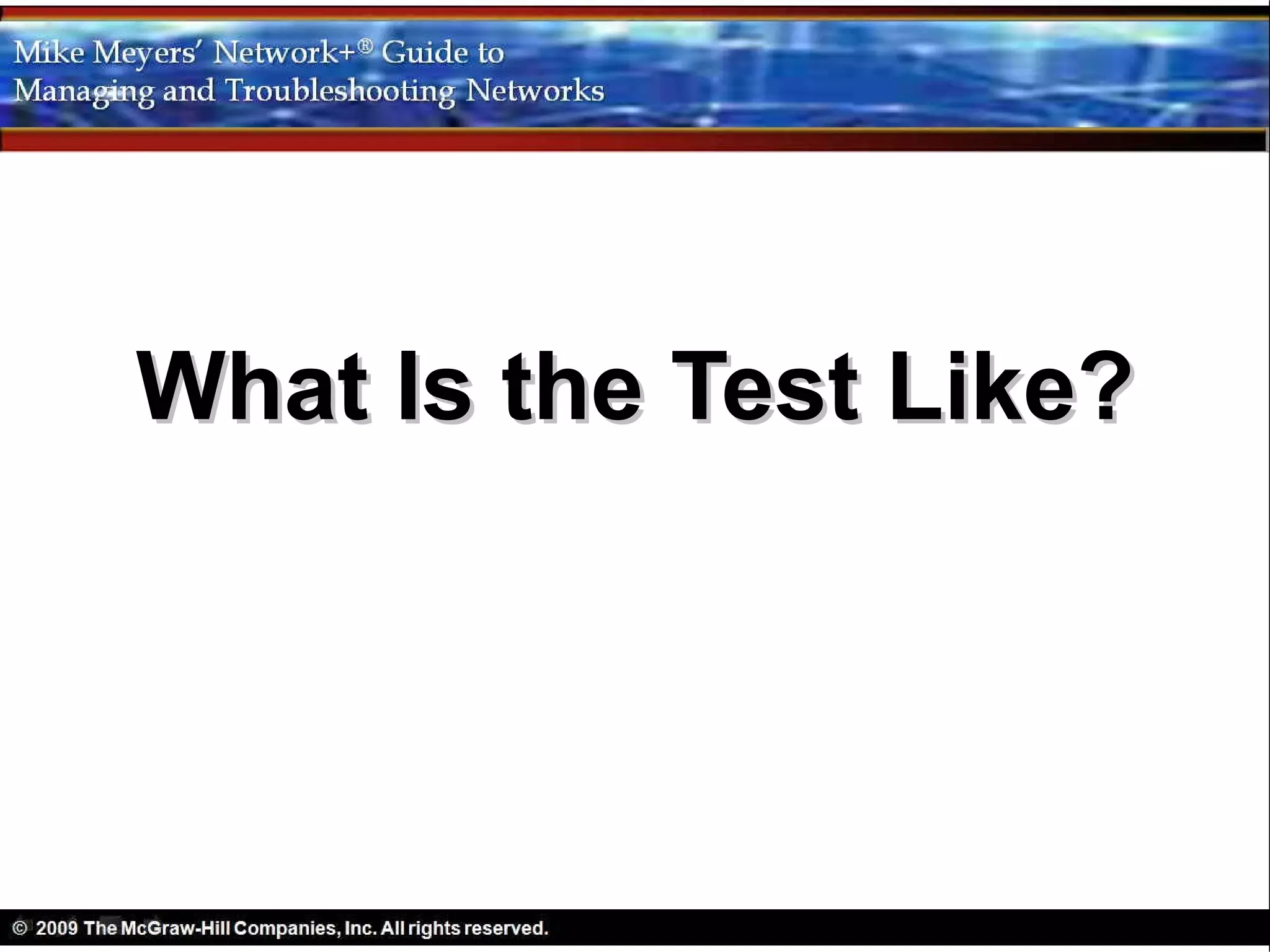 What Is the Test Like?
 