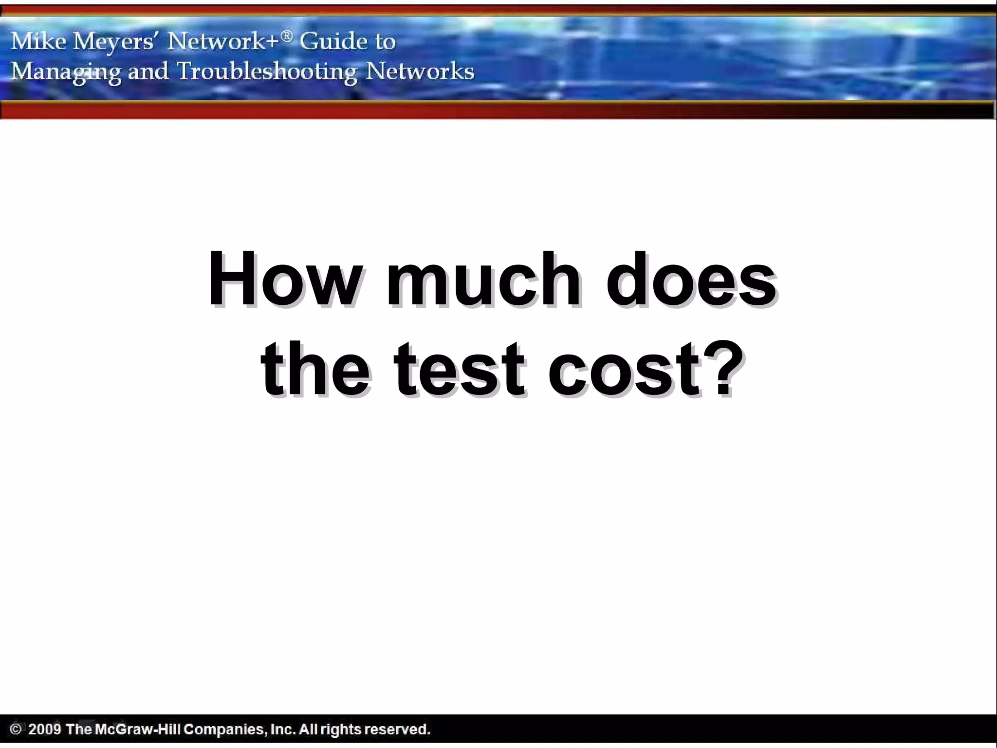 How much does
 the test cost?
 