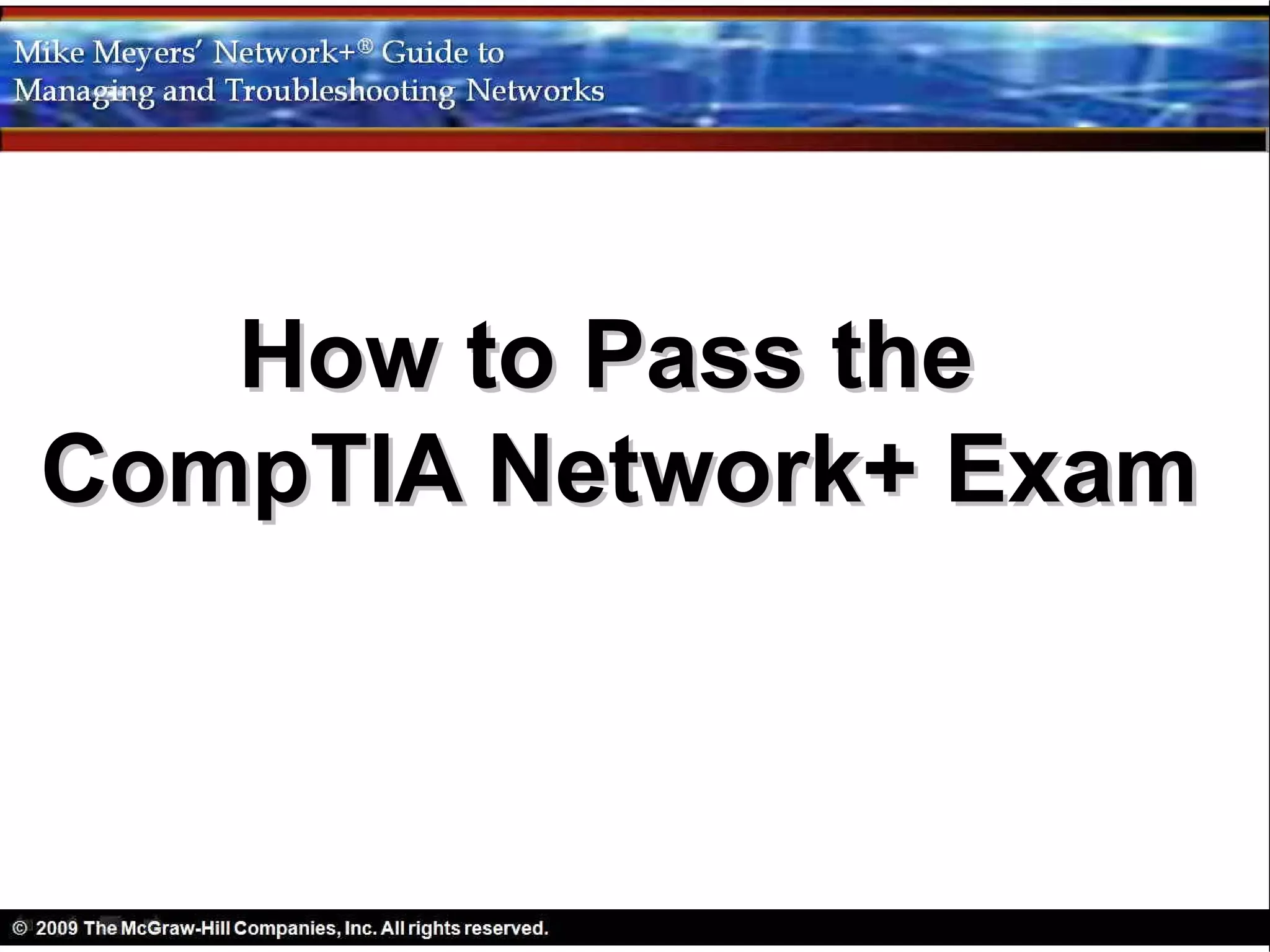 How to Pass the
CompTIA Network+ Exam
 